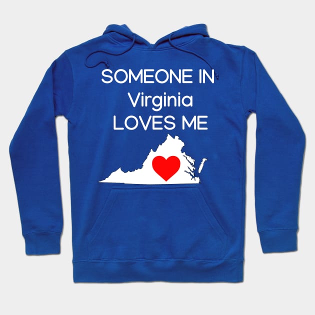 Someone in Virginia Loves Me Hoodie by HerbalBlue